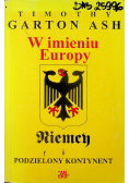 W imieniu Europy Niemcy i  podzielony kontynent