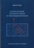 Kształtowanie systemów pracy w przedsiębiorstwach