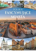 Polska Fascynujące miasta