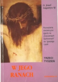 W jego ranach Trzeci tydzień