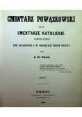 Cmentarz powązkowski oraz cmentarze katolickie tom III reprint z 1858 r