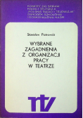 Wybrane zagadnienia z organizacji pracy w teatrze