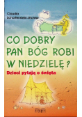 Co dobry pan bóg robi w niedzielę