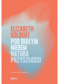 Pod białym niebem Natura przyszłości
