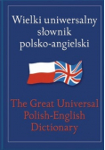 Wielki uniwersalny słownik polsko - angielski