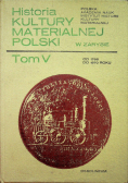 Historia kultury materialnej Polski Tom V