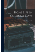 Home Life in Colonial Days