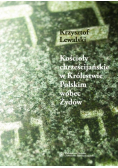 Kościoły chrześcijańskie w Królestwie Polskim wobec Żydów