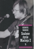 Szalone życie Macieja Z