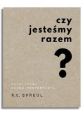Czy jesteśmy razem? Katolicyzm okiem protestanta