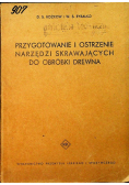 Przygotowanie i ostrzenie narzędzi skrawających do obróbki drewna