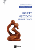Kobiety mężczyźni i bliskie związki