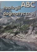 ABC teologii dogmatycznej