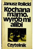 Kochana mamo wyrób mi alibi