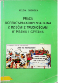 Praca korekcyjno kompensacyjna z dziećmi z trudnościami w pisaniu i czytaniu