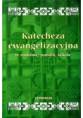 Katecheza ewangelizacyjna w rodzinie parafii szkole