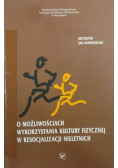 O możliwościach wykorzystania kultury fizycznej w resocjalizacji nieletnich