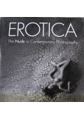 Erotica The Nude in Contemporary Photography