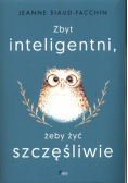 Zbyt inteligentni, żeby żyć szczęśliwie