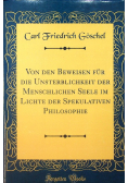 Von den Beweisen fur die Unsterblichkeit der Menschlichen Reprint z 1835 r