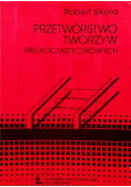 Przetwórstwo tworzyw wielocząsteczkowych