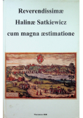 Reverendissimae Halinae Satkiewicz cum magna aestimatione
