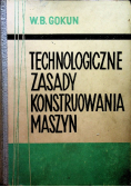 Technologiczne zasady konstruowania maszyn