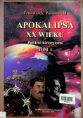 Apokalipsa XX wieku Powieść historyczna Tom I