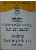Wśród gawędziarzy pamiętnikarzy i uczonych Galicyjskich Tom II