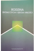Rodzina źródło życia i szkoła miłości