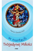 W nurtach trójjedynej miłości