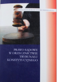 Prawo sądowe w orzecznictwie Trybunału Konstytucyjnego