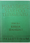 Pismo Święte Starego Testamentu Tom IX - 1 Księga Izajasza I