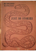 Just so Stories