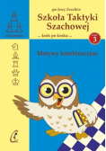 Szkoła Taktyki Szachowej krok po kroku  Motywy kombinacyjne