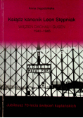 Ksiądz kanonik Leon Stępniak Więzień Dachau i Gusen 1940  1945