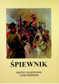 Śpiewnik pieśni legionowe i żołnierskie