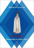 Fatima Przesłanie na nasze czasy