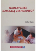 Nauczyciele działają zespołowo