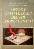 Metody optymalizacji decyzji logistycznych