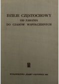 Dzieje Częstochowy Od zarania do czasów współczesnych