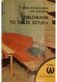 Meblowanie to także sztuka