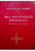 Bez Ostatniego Rozdziału Wspomnienia z lat 1939 1946