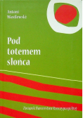 Pod totemem słońca