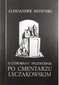 Ilustrowany przewodnik Po cmentarzu Łyczakowskim Reprint z 1937 r.