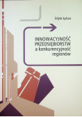Innowacyjność przedsiębiorstw a konkurencyjność regionów