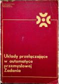 Układy przełączające w automatyce przemysłowej Zadania