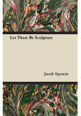 Let There Be Sculpture