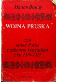 Wojna Pruska czyli walka Polski z zakonem krzyżackim z lat 1519-1521