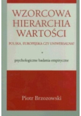 Wzorcowa hierarchia wartości Polska eropejska czy uniwersalna Psychologiczne badania empiryczne